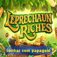 sonhar com papagaio